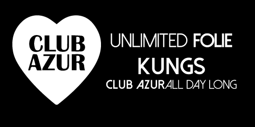 UNLITED FOLIE X KUNGS X CLUB AZUR